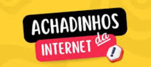 Achadinhos da Internet